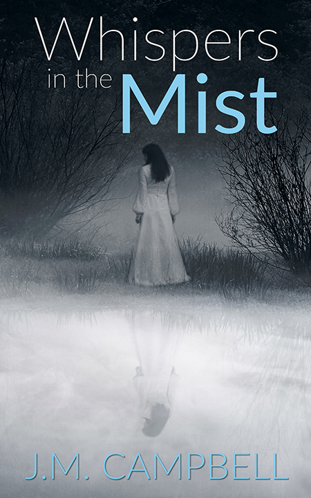 Whispers in the Mist by JM Campbell - Available from multiple booksellers, including Amazon and Barnes and Noble. Whispers in the Mist by JM Campbell - Available from multiple booksellers, including Amazon and Barnes and Noble.