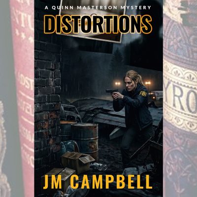 Distortions A Quinn Masterson Mystery by JM Campbell