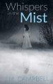 Whispers in the Mist, by JM Campbell